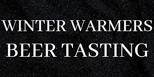 Winter Warmers Dark Beer Tasting