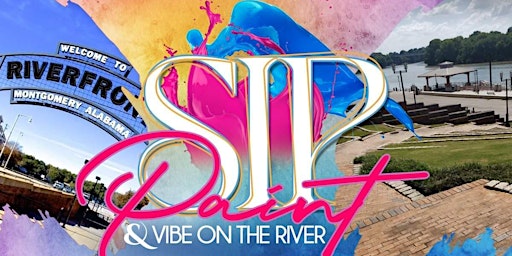 Sip & Paint ( A Vibe On The River) Edition