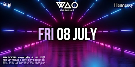FRI 8 JULY - WAO Superclub @ IVY tickets