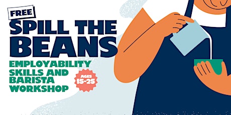 Spill the Beans - Employability Skills and Barista Workshop
