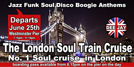 London Soul Train Cruise (Summer Special) Jazz Funk Soul Disco Boat