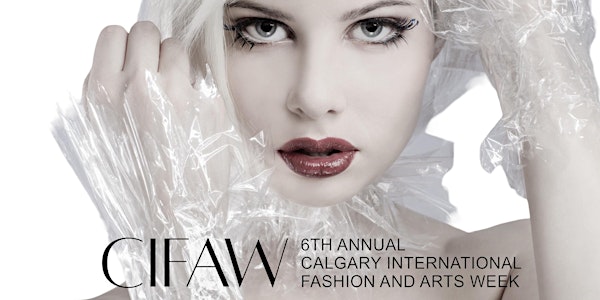 Model Casting Call for Calgary International Fashion & Arts Week CIFAW 2022