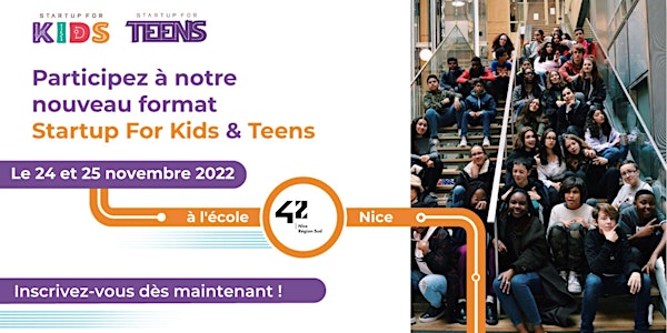 Startup For Kids & Teens Nice - Scolaires - 24 et 25 novembre 2022