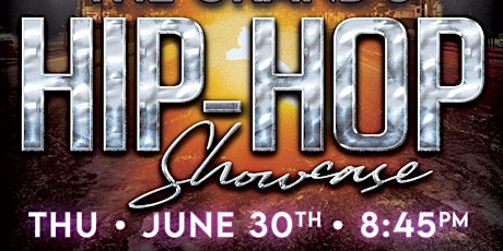 Hip-Hop Showcase  at The Grand El Cajon - 6/30 - 8:45pm tickets
