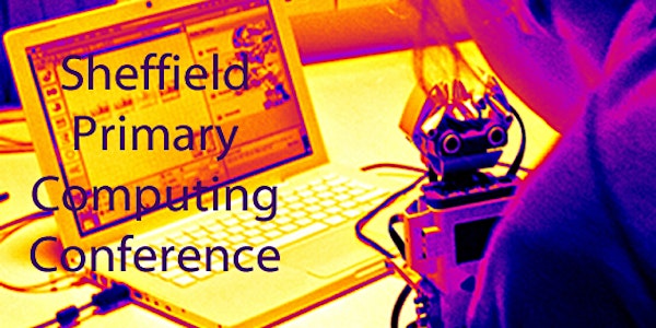 Sheffield Primary Computing Mini Conference