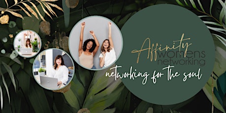 Affinity Women's Networking: A Totally Different Networking Experience! tickets