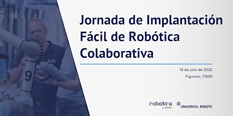 ¡Jornada de Implantación Fácil de Robótica Colaborativa con UR! entradas