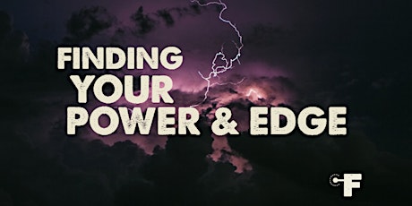 'Finding Your Power & Edge' tickets