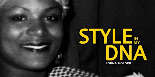 "Style in My DNA" with Lorna Holder (ONLINE TICKET)