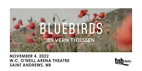 Theatre New Brunswick: Bluebirds by Vern Thiessen tickets