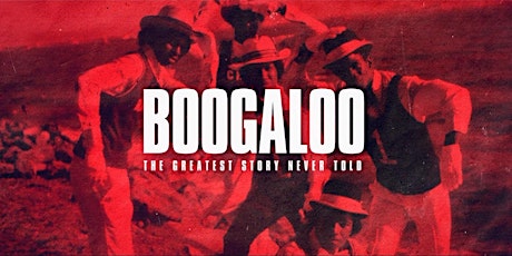BOOGALOO - The Greatest Story Never Told - Interactive, Q&A with Guests tickets