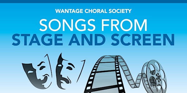 Songs from Stage and Screen Wantage Choral Society