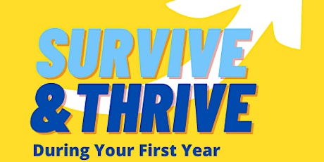 Survive & Thrive During Your First Year