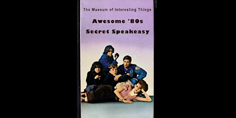 Awesome ’80s Secret Speakeasy Sun July 17th 7pm tickets