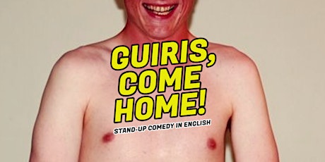 GUIRIS, COME HOME! • Stand-up Comedy in English entradas