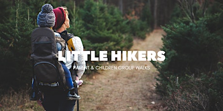 'LITTLE HIKERS' - PARENT & CHILDREN GROUP WALKS tickets
