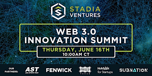 Stadia's Web 3.0 Innovation Summit // Summer 2022