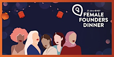 Female Founders Dinner | 20 Jahre GIG7