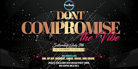 Don't Compromise The Vibe tickets