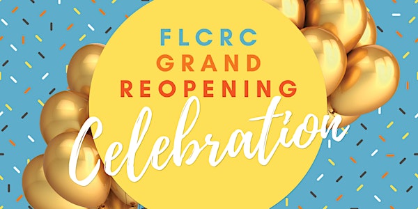 FLCRC Grand Reopening Celebration