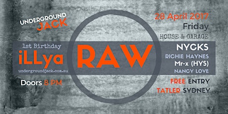 RAW with iLLya - UNDERGROUND JACK 1st B'Day  primary image
