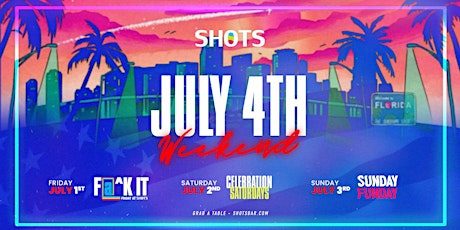 Independence Weekend Celebration at SHOTS Downtown Orlando tickets