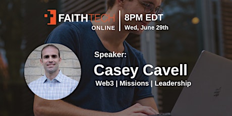 FaithTech Online Gathering with Casey Cavell - June 29th tickets
