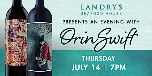 Landry's Seafood House + Orin Swift Wine Dinner - The Woodlands