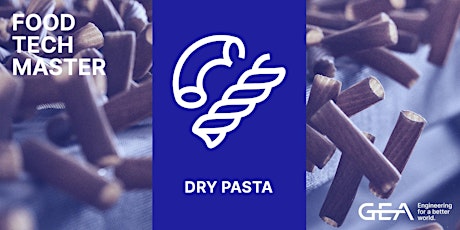 GEA Food Tech Master - Dry Pasta Processing 2022 biglietti