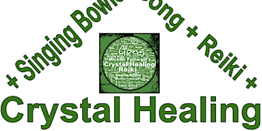 Crystal Healing With Reiki, Singing Bowls & Gong