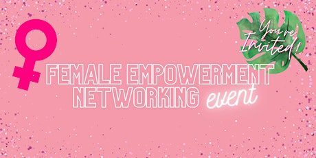 Female Empowerment Networking Event tickets