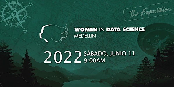 Women in Data Science Conference in Medellín 2022 (WiDS Medellín).