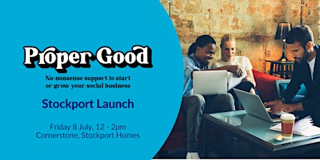 Launch of Proper Good Business in Stockport tickets