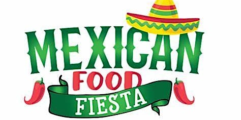 Mexican Food Fiesta Sponsored by: John Hendrickson