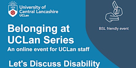 Belonging at UCLan Series: Let's Discuss Disability - UCLan staff only tickets