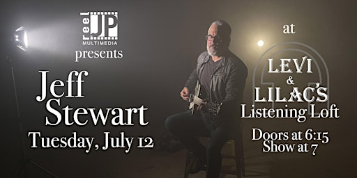 Jeff Stewart @ Levi & Lilac's Listening Loft