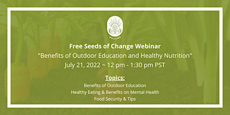Free Seeds of Change Webinar: "Benefits of Outdoor Education and More" tickets