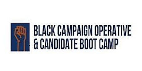 Black Campaign Operative & Candidate Boot Camp tickets
