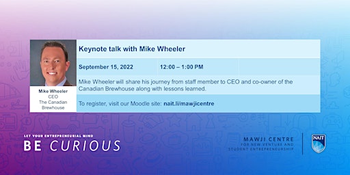 A Mawji Centre keynote talk with Mike Wheeler, CEO Canadian Brewhouse