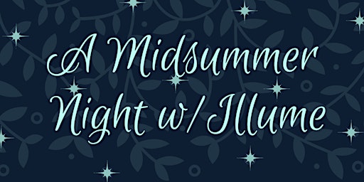 A Midsummer Night with Illume