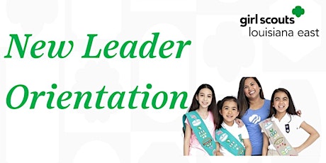 Girl Scouts Louisiana East - New Leader Orientation