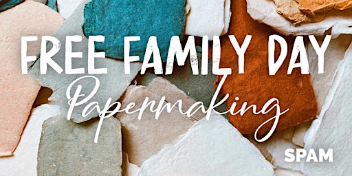 Free Family Day: Papermaking