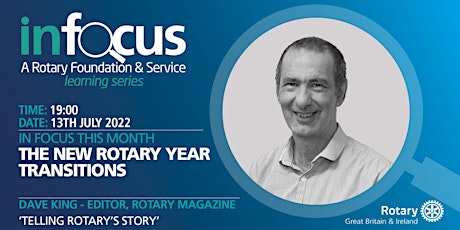 InFocus - Transitions - 'Telling Rotary's Story' Rotary Editor, Dave King tickets