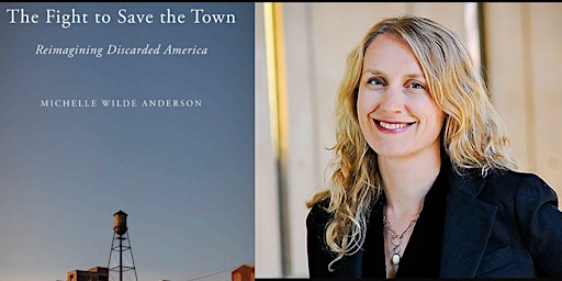 Book Talk: The Fight to Save the Town w/Stanford's  Michelle Wilde Anderson