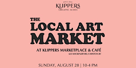 The Local ART Market at Klippers Organics