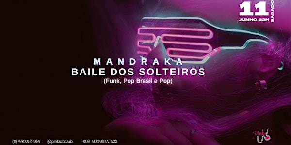 MANDRAKA - BAILE DOS SOLTEIROS