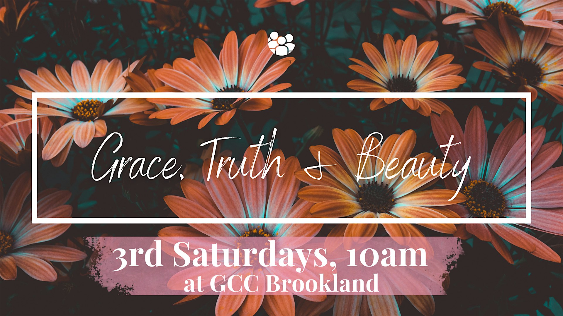 Grace Truth and Beauty Monthly Meeting