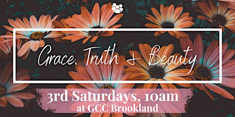 Grace Truth and Beauty Monthly Meeting