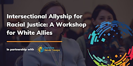 Intersectional Allyship for Racial Justice: A Workshop for White Allies tickets