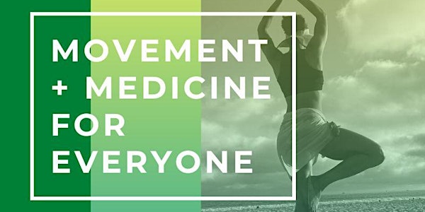 Movement + Medicine for Everyone